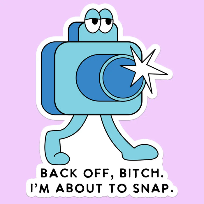 Back Off Bitch I'm About To Snap Funny Sticker Decal