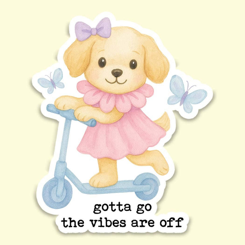 Gotta Go The Vibes Are Off Sticker, Funny Sticker Decal