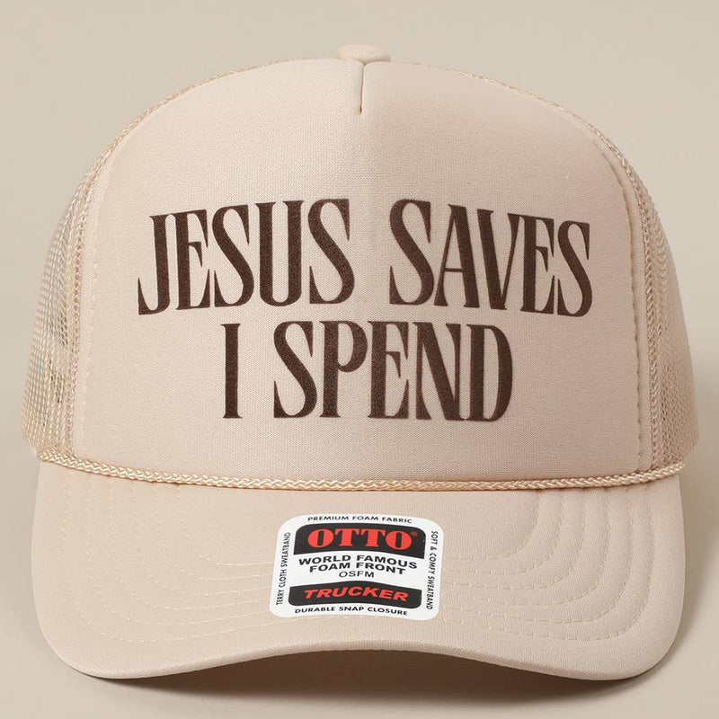 JESUS SAVES I SPEND Trucker: TAN