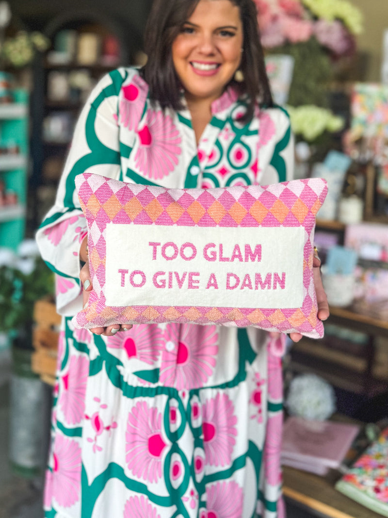 TOO GLAM TO GIVE DAMN PILLOW