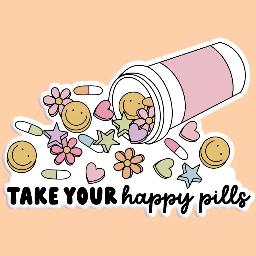 Take Your Happy Pills Sticker Decal – Hollowood at Home