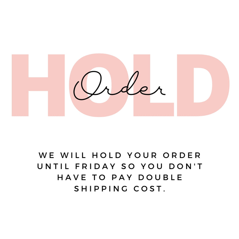 HOLD ORDER PLEASE